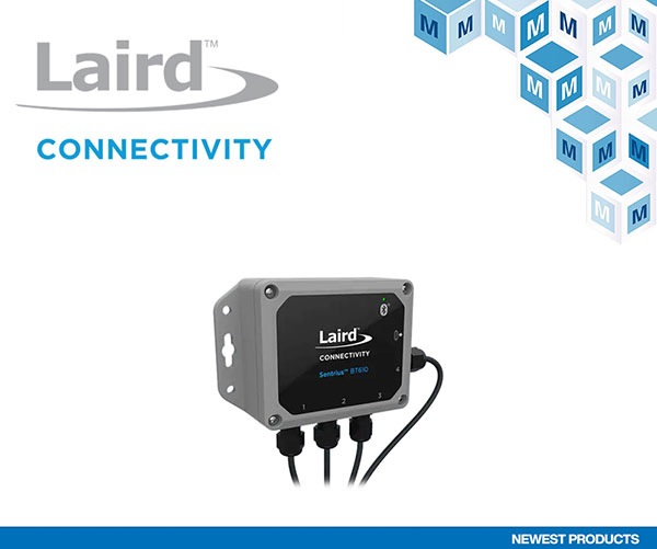  貿(mào)澤備貨Laird Connectivity Sentrius BT610 I/O傳感器  讓傳感器從有線走向無線