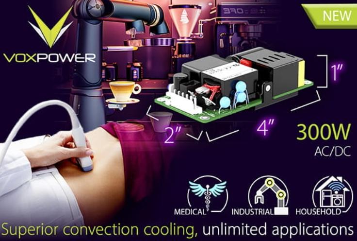 Vox Power Ltd - 最新發(fā)布EIRE300系列開放式AC-DC電源，高功率密度，300W輸出功率，占地4”x 2”，1”纖薄設(shè)計，300W功率輸出，符合BF類醫(yī)用安全標(biāo)準(zhǔn)(2 MOPP)以